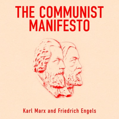 The Communist Manifesto (Unabridged)