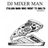 Italian Man Who Went To Malta (Remix) - Single