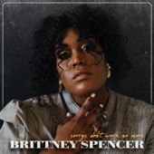 Brittney Spencer - Sorrys Don't Work No More