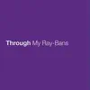 Through My Ray-Bans