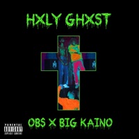 Hxly Ghxst (feat. Big Kaino) - Single - OB$
