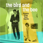 The Bird and the Bee - Polite Dance Song