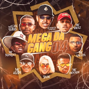 Mega da Gang 04 (feat. MC Hzim, MC Vaguin, Jade & MC Dennin)