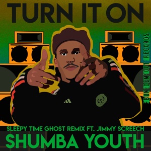 Turn It On (feat. Jimmy Screech) [Sleepy Time Ghost Remix] - Single