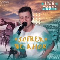 Sofrer de Amor - Single - Igor Moura