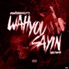 Wah You Sayin (feat. King Ponche) - Single