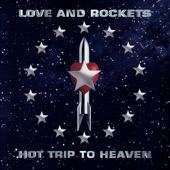 Love And Rockets - Hot Trip To Heaven