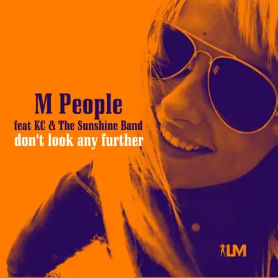 Don't Look Any Further (feat. KC & The Sunshine Band) - Single - M People