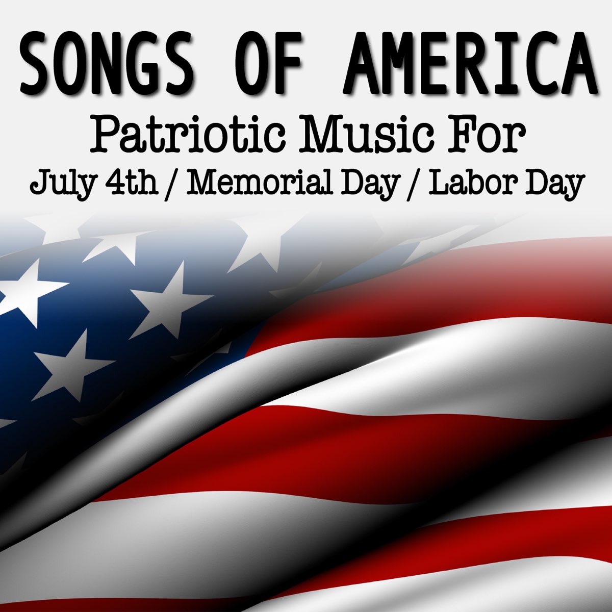 Songs of America: Patriotic Music For July 4th, Memorial Day & Labor Day -  Album by Spirit of America Ensemble - Apple Music