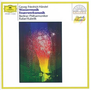 Handel: Water Music & Music for the Royal Fireworks