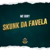 Stream & download Skunk da Favela