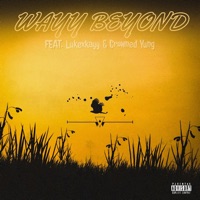 Way Beyond (feat. Crownedyung) - Single - Lukexkayy