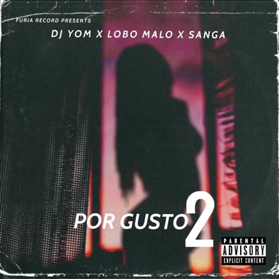 Por Gusto 2 (feat. DJ Yom, Lobo Malo & el Sanga) - Single