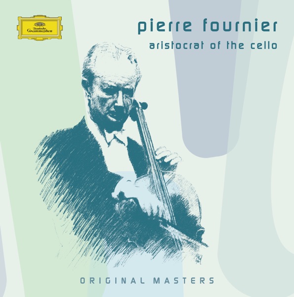 Pierre Fournier - Aristocrat of the Cello