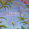 Heaven up There - Palace