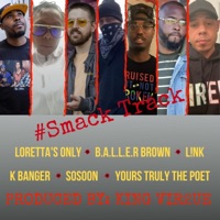 Smack Track (feat. Lorreta's Only, B.A.L.L.E.R Brown, L!nk, K Banger, SoSoon & Yours Truly the Poet) - Single - King Vir2ue