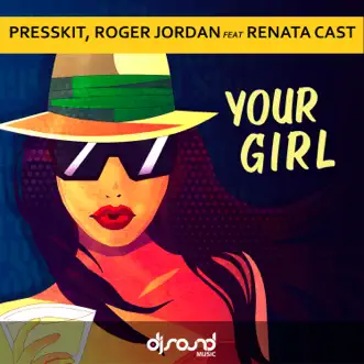 Your Girl (feat. Renata Cast) - Single by PressKit & Roger Jordan album reviews, ratings, credits