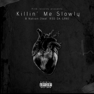 Killin' Me Slowly (feat. R3D DA GR8)
