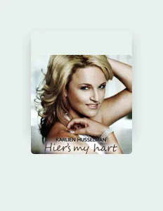 收听 Karlien Husselman、观看音乐视频、阅读小传、查看巡演日期等 ！