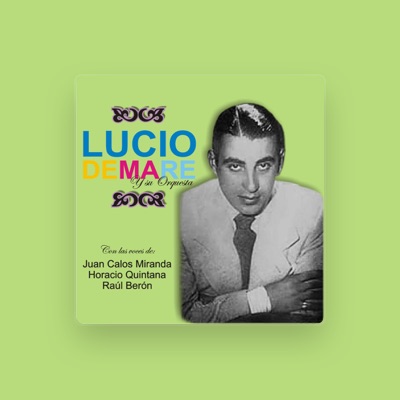 Listen to Lucio Demare, watch music videos, read bio, see tour dates & more!