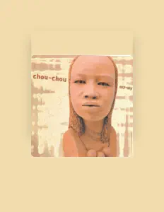 Сhou Chou सुनें, म्यूज़िक वीडियो देखें, बायो पढ़ें, दौरे की तारीखें और बहुत कुछ देखें!