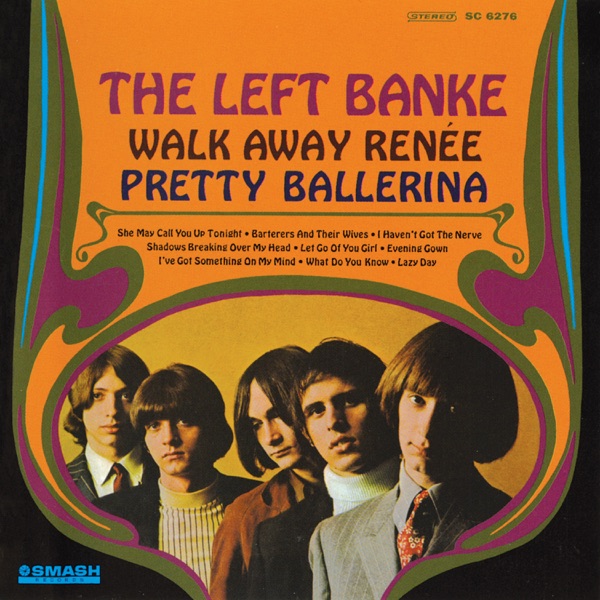 Walk Away Renée/Pretty Ballerina - The Left Banke
