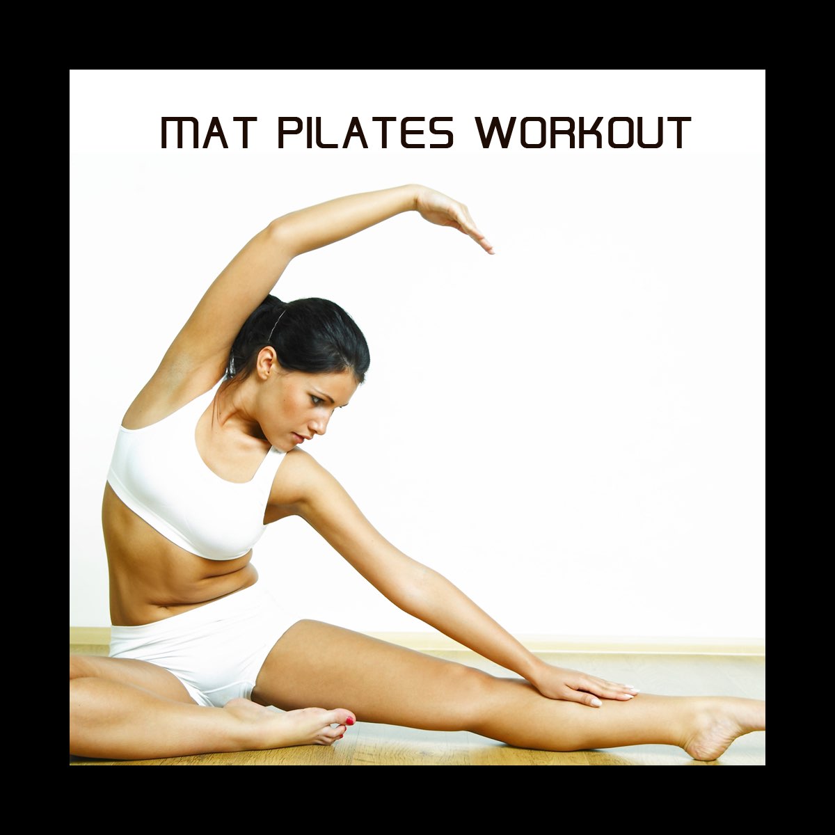Mat Pilates Workout Music - Album by Pilates Workout - Apple Music