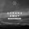 Oceans Away (Sam Feldt Remix) - A R I Z O N A lyrics