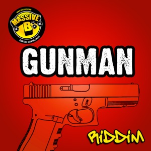 Massive B Presents: Gunman Riddim - Single