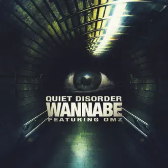 Wannabe (feat. OMZ) - Single by Quiet Disorder album reviews, ratings, credits