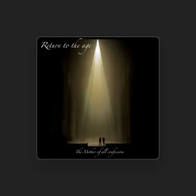 Listen to Return to the Age, watch music videos, read bio, see tour dates & more!