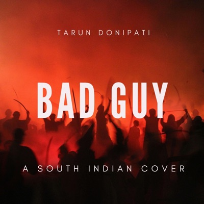 Bad Guy: A South Indian Cover - Single