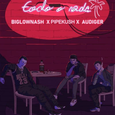 Todo o Nada (feat. Audigier & Biglownash) - Single