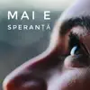 Mai E Speranta