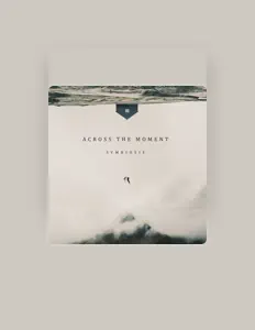 收听 Across The Moment、观看音乐视频、阅读小传、查看巡演日期等 ！