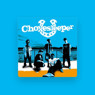 聆聽 Chokesleeper、觀看音樂影片、閱讀小傳、查看巡演日期等！