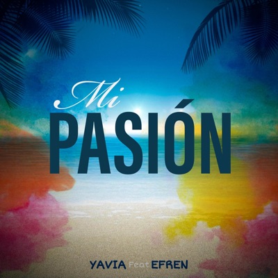 Mi Pasión (feat. Efren El Lirikal) - Single