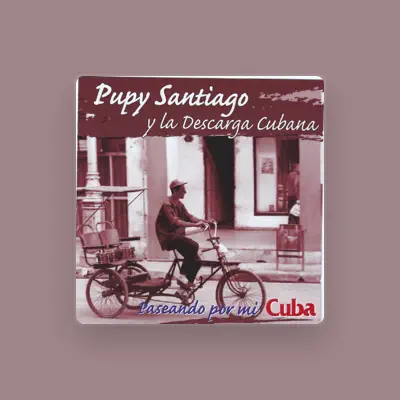 Listen to Pupy Santiago, watch music videos, read bio, see tour dates & more!
