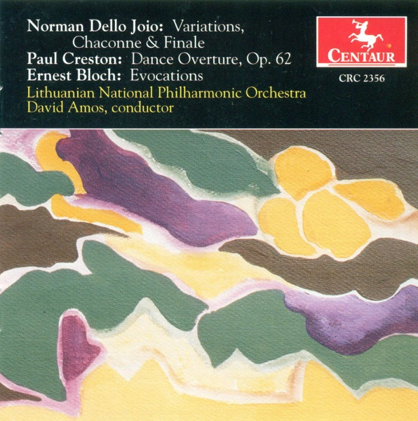Dello Joio, N.: Variations, Chaconne, and Finale - Creston, P.: Dance Overture - Bloch, E.: Evocations