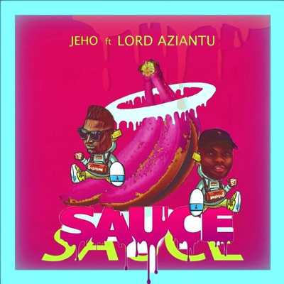 Sauce (feat. Lord Aziantu) - Single