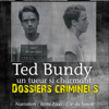 Ted Bundy, un tueur si charmant: Dossiers criminels - John Mac