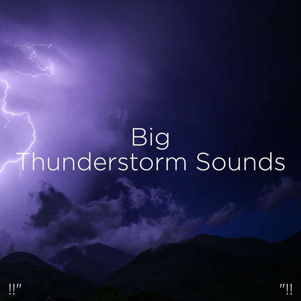 !!" Big Thunderstorm Sounds "!!