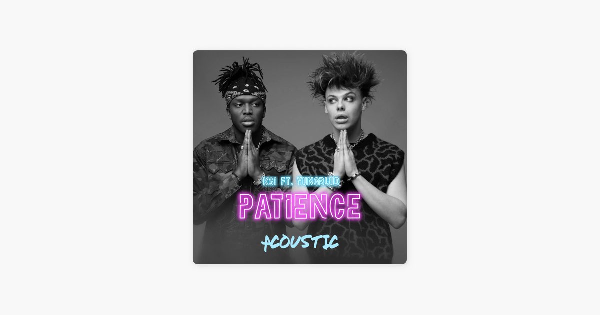 KSI – Patience (Acoustic) Lyrics