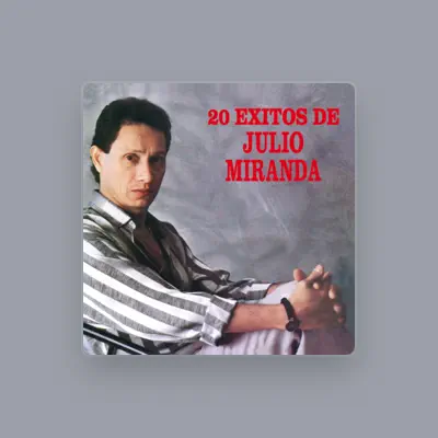 Listen to Julio Miranda, watch music videos, read bio, see tour dates & more!