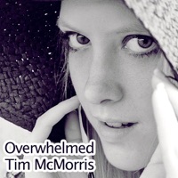 Overwhelmed - Tim McMorris