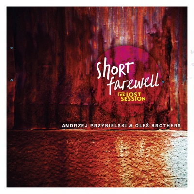 Short Farewell: The Lost Session