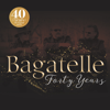 Forty Years - Bagatelle