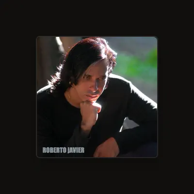 Listen to Roberto Javier, watch music videos, read bio, see tour dates & more!