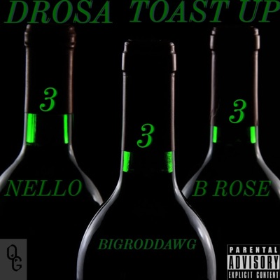 Toast Up (feat. Nello, BigroddawG & B rose) - Single