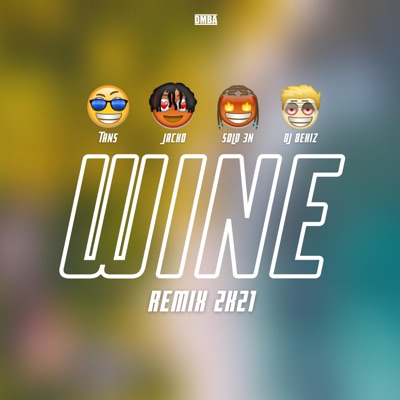 Wine (feat. Tans, Solo 3N & Jacko) [Remix 2k21] [Remix] - Single
